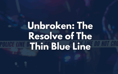 Unbroken: The Resolve of The Thin Blue Line